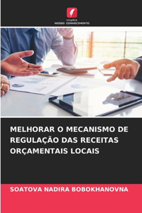 Melhorar O Mecanismo de Regulação Das Receitas Orçamentais Locais