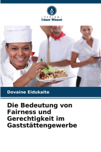 Die Bedeutung von Fairness und Gerechtigkeit im Gaststättengewerbe