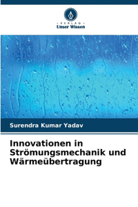Innovationen in Strömungsmechanik und Wärmeübertragung