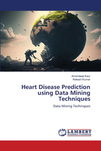 Heart Disease Prediction using Data Mining Techniques