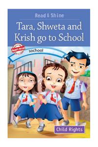 Tara, Shweta and Krish Go to School