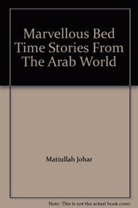 Marvellous Bed Time Stories From The Arab World