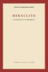 Heraclito / Heraclitus: Naturaleza Y Complejidad / Nature and Complexity