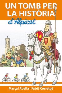 Un tomb per la historia d'Alpicat (Monografies) (Catalan Edition)