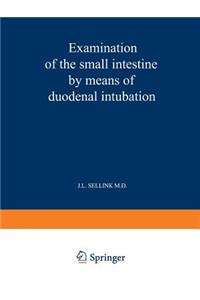 Examination of the Small Intestine by Means of Duodenal Intubation