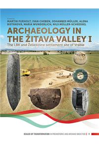 Archaeology in the Zitava Valley I