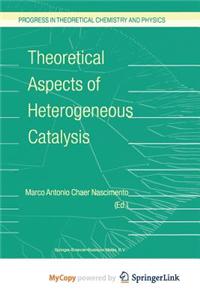 Theoretical Aspects of Heterogeneous Catalysis