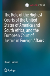 Role of the Highest Courts of the United States of America and South Africa, and the European Court of Justice in Foreign Affairs