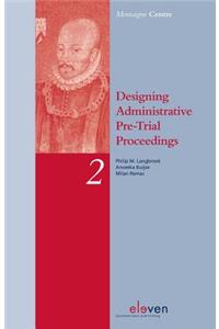 Designing Administrative Pre-Trial Proceedings