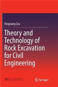 Theory and Technology of Rock Excavation for Civil Engineering