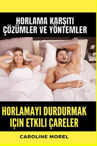 Horlamayi durdurmak için etkili çareler