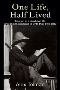 One Life, Half Lived