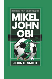 Mikel John Obi Biography