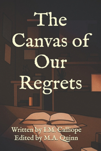 The Canvas of Our Regrets
