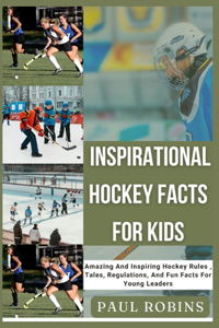 Inspirational Hockey Facts For Kids