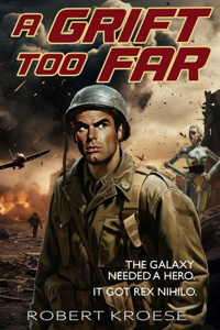 Grift Too Far (A Rex Nihilo Adventure)