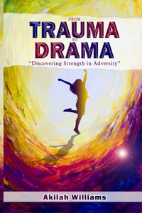 From Trauma to Drama