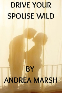 Drive Your Spouse Wild