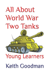 All About World War Two Tanks