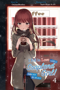 I Fell in Love With A Soapland Girl! (Light Novel) Volume 4