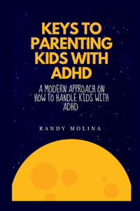 Keys to Parenting Kids with ADHD