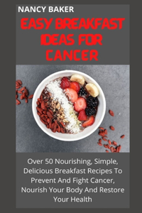Easy Breakfast Ideas for Cancer