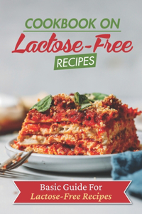 Cookbook On Lactose-Free Recipes