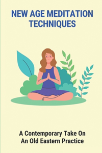 New Age Meditation Techniques