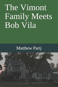 The Vimont Family Meets Bob Vila