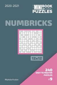 Mini Book Of Logic Puzzles 2020-2021. Numbricks 12x12 - 240 Easy To Master Puzzles. #9