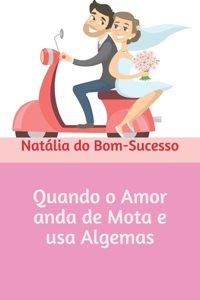 Quando o Amor anda de Mota e usa Algemas