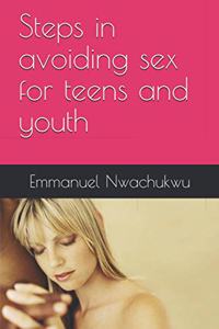 Steps in avoiding sex for teens and youth