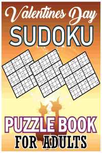 Valentines Day Sudoku Puzzle Book For Adults: Fun Activity/Puzzle Book. Perfect Gift for Valentines Day. Easy, Medium, Hard, Extreme Sudoku Puzzles with Solutions.