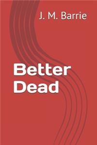 Better Dead