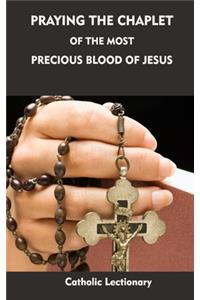 Praying the Chaplet of the Most Precious Blood of Jesus