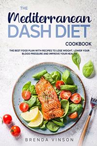 The Mediterranean Dash Diet Cookbook