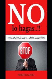 NO lo Hagas..!!