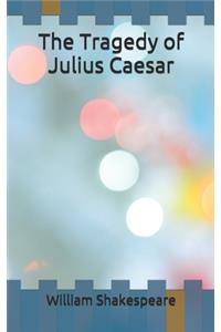 The Tragedy of Julius Caesar