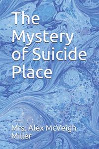 The Mystery of Suicide Place