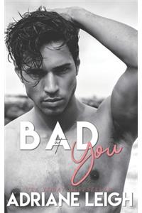 Bad at You