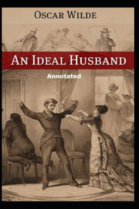 An Ideal Husband Annotated
