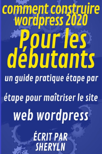 comment construire wordpress 2020 Pour les débutants