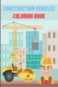 Constrution Vehicles Coloring Book