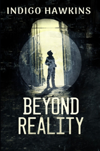 Beyond Reality