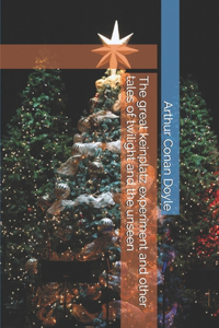 The great keinplatz experiment and other tales of twilight and the unseen