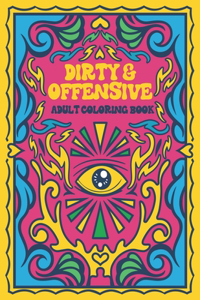 Dirty & Offensive Adult Coloring Book
