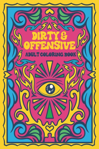 Dirty & Offensive Adult Coloring Book