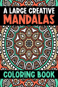 Large Creative Mandalas Coloring Book