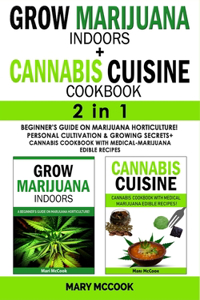 GROW MARIJUANA INDOORS+CANNABIS CUISINE COOKBOOK - 2 in 1