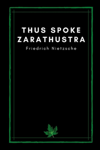 Thus Spoke Zarathustra by Friedrich Nietzsche